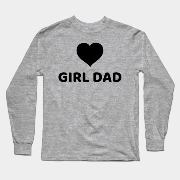 GIRL DAD Long Sleeve T-Shirt by Happy. Healthy. Grateful.